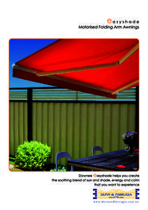 w w w. d u n n a n d f a r r u g i a . c o m . a u  extends your living space and lets you enjoy your outdoor area with confidence, protecting your family from UV