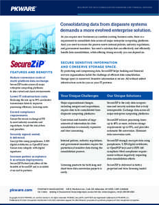 SECUREZIP FOR DATA CONSOLIDATION IN BANKING and FINANCIAL SERVICEs  Consolidating data from disparate systems demands a more evolved enterprise solution. As you acquire new businesses or combine existing business units, 