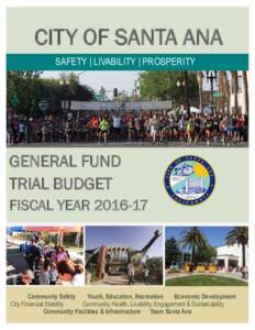 CITY OF SANTA ANA SAFETY | LIVABILITY | PROSPERITY GENERAL FUND TRIAL BUDGET FISCAL YEAR