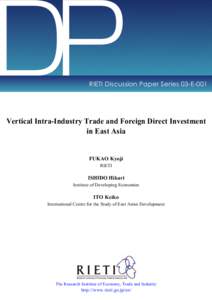 DP  RIETI Discussion Paper Series 03-E-001 Vertical Intra-Industry Trade and Foreign Direct Investment in East Asia