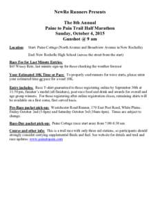 NewRo Runners Presents The 8th Annual Paine to Pain Trail Half Marathon Sunday, October 4, 2015 Gunshot @ 9 am Location: