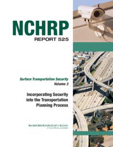 NCHRP Report 525 – Surface Transportation Security, Volume 3: Incorporating Security into the Transportation Planning Process