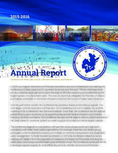 Annual Report Conference of Great Lakes and St. Lawrence Governors and Premiers  In 2015, our region’s Governors and Premiers launched a new era of collaboration by creating the