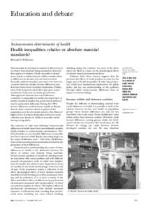 Education and debate  Socioeconomic determinants of health Health inequalities: relative or absolute material standards? Richard G Wilkinson