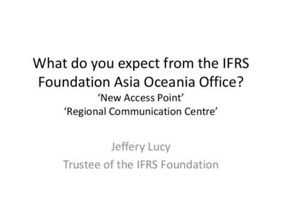 IFRS Foundation opens Asia Oceania Satellite Office in October 2012