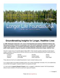 Groundbreaking Insights for Longer, Healthier Lives In 1998, Washington University in St. Louis’s internationally known School of Medicine teamed with Reinsurance Group of America, Incorporated, one of the world’s le