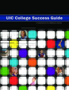 UIC College Success Guide Presented by the Wellness Center Presented by: The Wellness Center 	 Student Center East