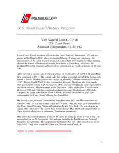 U.S. Coast Guard History Program  Vice Admiral Leon C. Covell U.S. Coast Guard Assistant Commandant, [removed]Leon Claude Covell was born at Middleville, New York on 2 December 1877 and was