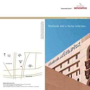 All information is accurate at the time of printing. Subject to alterations. © Mövenpick Hotels & Resorts Hotel Brochure, Madinah Mövenpick Hotel, eng. www.moevenpick-hotels.com