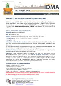 IDMA 2013 – MILLING CERTIFICATION TRAINING PROGRAM Within the scope of IDMA 2013 – Fifth International Flour, Semolina, Rice, Corn, Bulghur, Feed Milling Machinery & Pulse, Pasta, Biscuit Technologies Exhibition – 