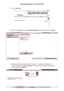 Spárování Snooper a PC u verze 5.X.X 1. Otevřít „Nastavení“ 2. Klikněte na „Přístroje“, poté na „Diagnostická jednotka“ a potvrďte kliknutím na „Hledám“  3. Připojte komunikátor k počíta