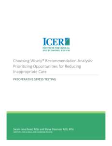 Choosing Wisely® Recommendation Analysis: Prioritizing Opportunities for Reducing Inappropriate Care PREOPERATIVE STRESS TESTING  Sarah Jane Reed, MSc and Steve Pearson, MD, MSc