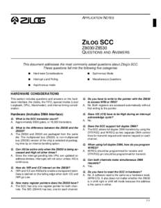 APPLICATION NOTES  ZILOG SCC Z8030/Z8530 QUESTIONS AND ANSWERS This document addresses the most commonly asked questions about Zilog’s SCC.