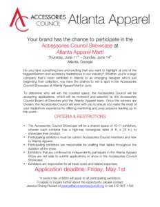 Your brand has the chance to participate in the Accessories Council Showcase at Atlanta Apparel Mart! Thursday, June 11th – Sunday, June 14th Atlanta, Georgia Do you have something new and exciting that you want to hig