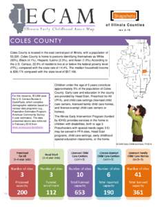 Snapshots of Illinois Counties rev 2-16 COLES COUNTY Coles County is located in the east central part of Illinois, with a population of