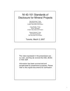 NI[removed]Standards of Disclosure for Mineral Projects Deb McCombe, P.Geo. Chief Mining Consultant Ontario Securities Commission Craig Waldie, P.Geo.