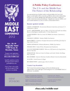 A Public Policy Conference The U.S. and the Middle East: The Future of the Relationship An esteemed group of policy makers and specialists who have their fingers on the pulse of the economic, political, and security rela