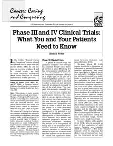 CE Objectives and Evaluation Form to appear on page 8.  Phase III and IV Clinical Trials: What You and Your Patients Need to Know Linda H. Yoder