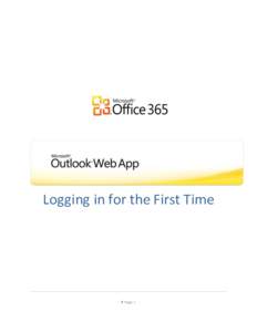 Logging in for the First Time   Page 1 E-MAIL Outlook Web App (OWA) is similar to Outlook 2013 in functionality and use. However, OWA mailboxes