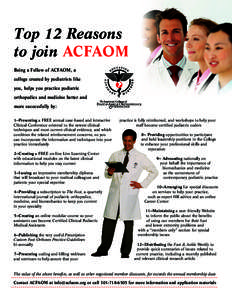 Top 12 Reasons to join ACFAOM Being a Fellow of ACFAOM, a college created by podiatrists like you, helps you practice podiatric orthopedics and medicine better and