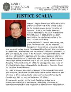    Lecture by Justice Scalia Associate Justice of the Supreme Court of the U.S. Friday, September 6, 2013, 7:00 – 9:00 p.m.
