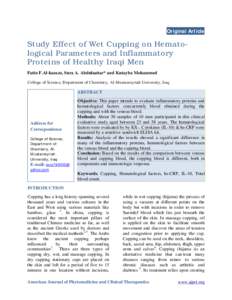 Original Article  Study Effect of Wet Cupping on Hematological Parameters and Inflammatory Proteins of Healthy Iraqi Men Fatin F.Al-kazazz, Sura A. Abdulsattar* and Kutayba Mohammed College of Science, Department of Chem