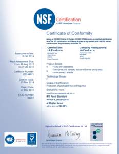 Certificate of Conformity being an ISO/IEC Guide 65 (future ISO/IECnorm)-accredited certification body for IFS certification and having signed an agreement with the IFS owner, confirms that the processing activiti