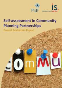 Self-assessment in Community Planning Partnerships Project Evaluation Report “Community Planning Partnerships should have a strong commitment to performance improvement and quality