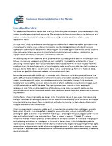 Customer Cloud Architecture for Mobile Executive Overview This paper describes vendor neutral best practices for hosting the services and components required to support mobile apps using cloud computing. The architectura