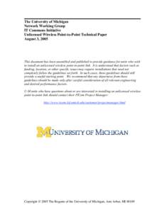 The University of Michigan Network Working Group IT Commons Initiative Unlicensed Wireless Point-to-Point Technical Paper August 3, 2005