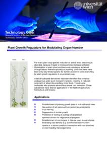 Plant Growth Regulators for Modulating Organ Number  For many plant crop species reduction of lateral shoot branching is desirable because it leads to increased crop biomass and yield. Optimization of plant shoot archite