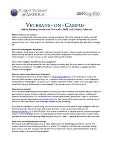 Online Training Simulations for Faculty, Staff, and Student Veterans What is Veterans on Campus? Veterans on Campus is a pair of two online training simulations. The first is training for faculty and staff about military