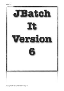 JBatch It 6  JBatch It Version 6