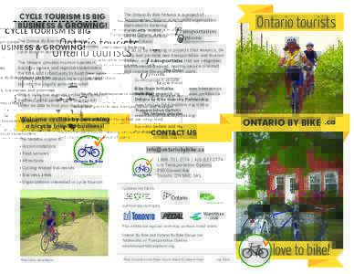 CYCLE TOURISM IS BIG BUSINESS & GROWING! The Ontario By Bike Network certifies bicycle-friendly businesses and promotes cycle tourism across Ontario. The Network provides tourism operators,