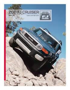 Level ground never made a skillful climber. Sometimes it takes a tremendous challenge to discover how good you can be. For FJ Cruiser, that challenge came one summer day back in 1951 when the ﬁrst Toyota Land Cruiser,