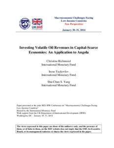 Macroeconomic Challenges Facing Low-Income Countries New Perspectives January 30–31, 2014  Investing Volatile Oil Revenues in Capital-Scarce