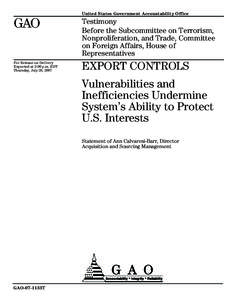 GAO-07-1135T, EXPORT CONTROLS: Vulnerabilities and Inefficiencies Undermine System’s Ability to Protect U.S. Interests