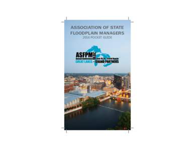 ASSOCIATION OF STATE FLOODPLAIN MANAGERS 2016 POCKET GUIDE ASFPM 2016 Conference Team ASFPM 2016 CONFERENCE TEAM