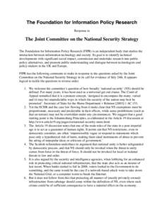 The Foundation for Information Policy Research Response to The Joint Committee on the National Security Strategy The Foundation for Information Policy Research (FIPR) is an independent body that studies the interaction b