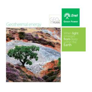 Geothermal energy  When light emerges from deep within the Earth All of Enel Green Power’s geothermal numbers
