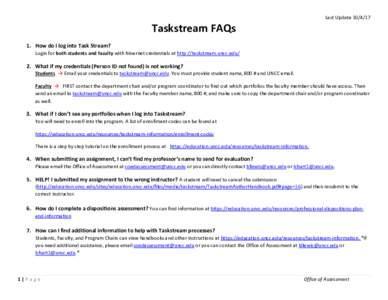 Last UpdateTaskstream FAQs 1. How do I log into Task Stream? Login for both students and faculty with Ninernet credentials at http://taskstream.uncc.edu/