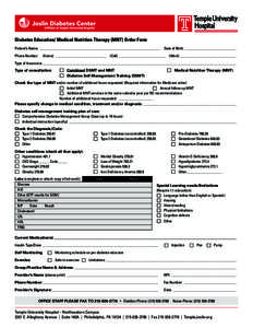 Diabetes Education/ Medical Nutrition Therapy (MNT) Order Form Patient’s Name:__________________________________________________________________ 	 Date of Birth:_____________________________ Phone Number: (Home) _ ____