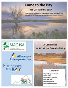 Come to the Bay Feb 28 - Mar 01, 2017 Conference will be held in the Virginia Beach Resort Hotel which is at the mouth of the Chesapeake BayShore Drive, VA Beach, VAA Conference