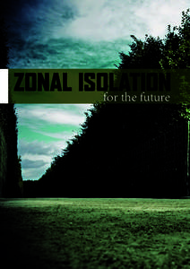 Zonal isolation for the future REPRINTED FROM OILFIELD TECHNOLOGY www.oilfieldtechnology.com