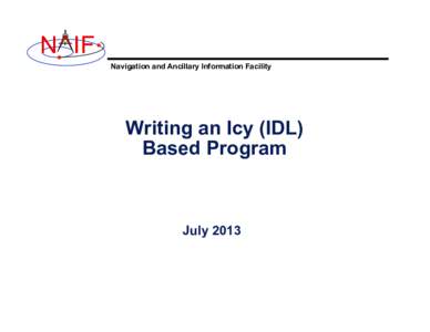 N IF Navigation and Ancillary Information Facility Writing an Icy (IDL) Based Program