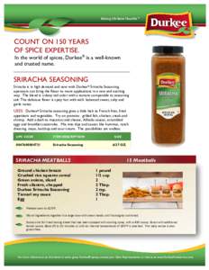 COUNT ON 150 YEARS OF SPICE EXPERTISE. In the world of spices, Durkee® is a well-known and trusted name.