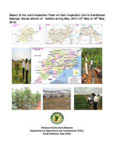Report of the Joint Inspection Team on their inspection visit to Kandhamal Balangir, Bauda district of Odisha during May, 2013 (12th May to 18th May, National Horticulture Mission Department of Agriculture and Coo