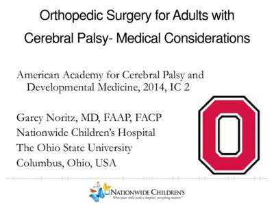 Orthopedic Surgery for Adults with  Cerebral Palsy- Medical Considerations American Academy for Cerebral Palsy and Developmental Medicine, 2014, IC 2