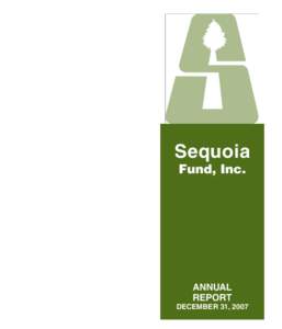 Sequoia Fund, Inc. ANNUAL REPORT DECEMBER 31, 2007