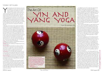 Y  in and Yang Yoga comes from the Taoist spiritual tradition indigenous to China.Tao refers to the mysterious source of existence and translates to the way, the path,The Absolute. In Taoism the entire universe is regard